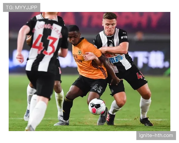 纽卡斯尔联队边路进攻强势复苏，状态回暖助球队强势反弹