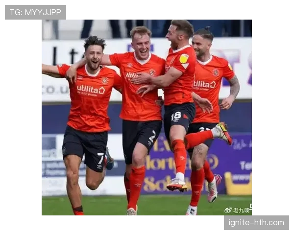 英超新星卢顿表现惊艳，持续高光引广泛关注